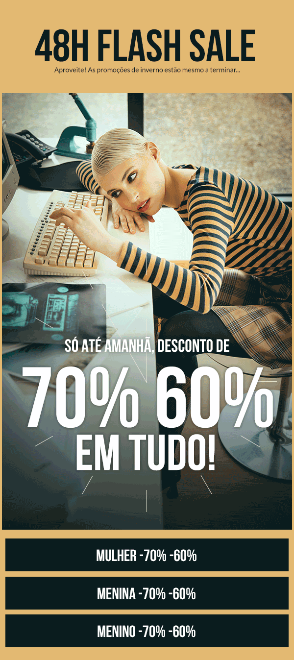 -70% ou -60%? Apenas 48H